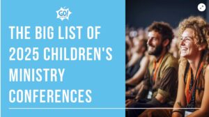 The BIG List of 2025 Children’s Ministry Conferences